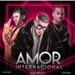 Cazzu Ft. Bad Bunny, Ozuna - Amor Internacional MP3